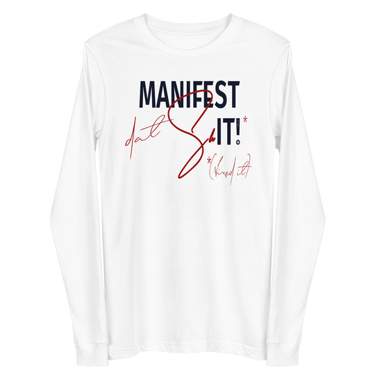 Manifest Dat... Unisex Long Sleeve Tee